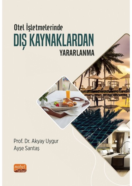 Otel İşletmelerinde Dış Kaynaklardan Yararlanma - Ayşe Sarıtaş