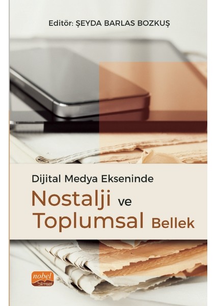 Dijital Medya Ekseninde Nostalji ve Toplumsal Bellek