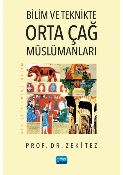Bilim ve Teknikte Orta Çağ Müslümanları - Zeki Tez