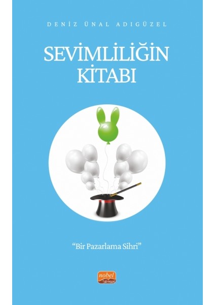 Sevimliliğin Kitabı - Bir Pazarlama Sihri -Deniz Ünal Adıgüzel