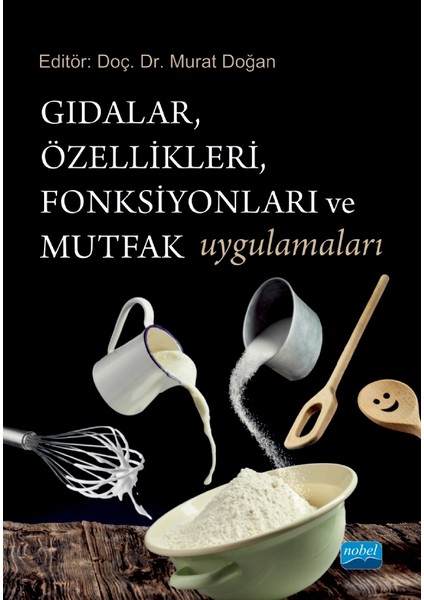 Gıdalar - Özellikleri - Fonksiyonları ve Mutfak Uygulamaları