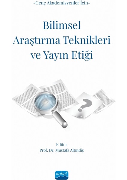Genç Akademisyenler İçin BİLİMSEL ARAŞTIRMA TEKNİKLERİ VE YAYIN E