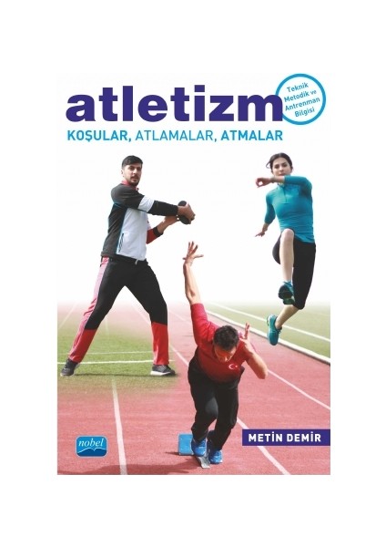 Atletizm Koşular, Atlamalar, Atmalar - Metin Demir