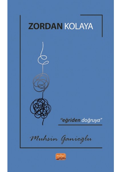 Zordan Kolaya - Eğriden Doğruya - Muhsin Ganioğlu