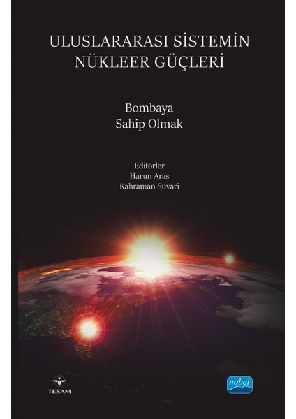 Uluslararası Sistemin Nükleer Güçleri - Bombaya Sahip Olmak