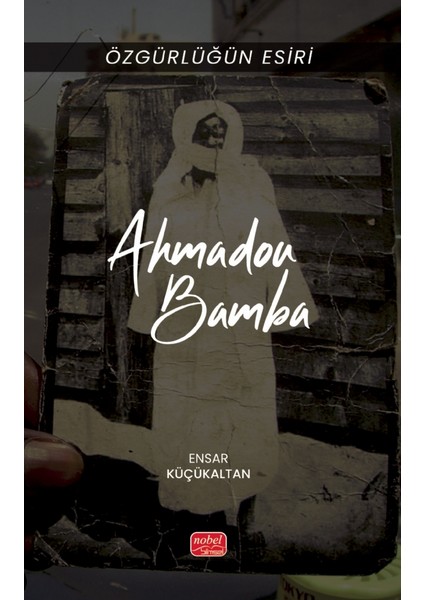 Özgürlüğün Esiri - Ahmadou Bamba - Ensar Küçükaltan