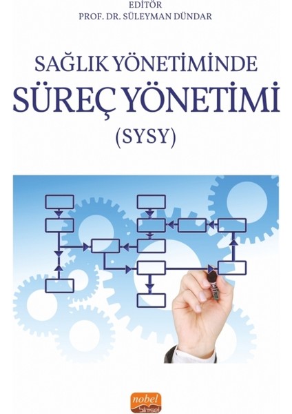 Sağlık Yönetiminde Süreç Yönetimi - Süleyman Dündar