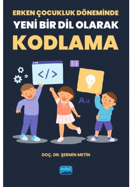 Erken Çocukluk Döneminde Yeni Bir Dil Olarak Kodlama - Şermin Metin