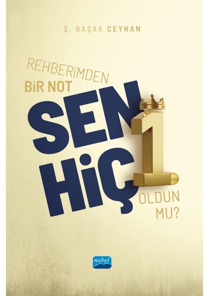 Rehberimden Bir Not Sen Hiç 1. Oldun mu? - Ş. Başak Ceyhan