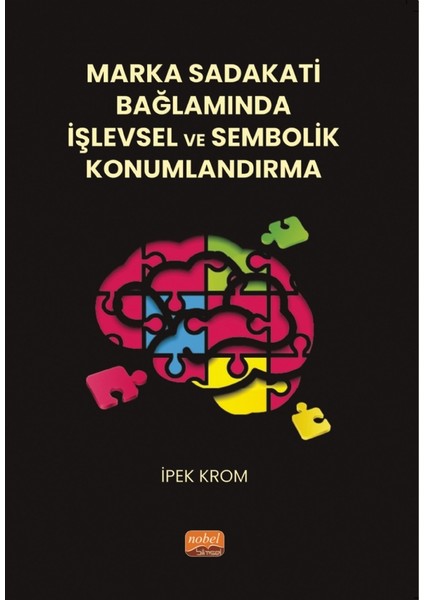 Marka Sadakati Bağlamında İşlevsel ve Sembolik Konumlandırma - İpek Krom