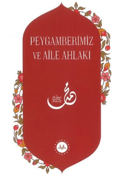 Peygamberimiz ve Aile Ahlakı