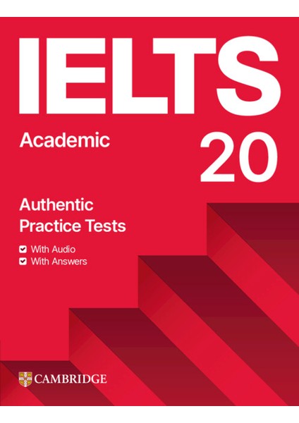 Ielts 20 Academic Authentic Practice Tests With Answers With Audio And With Answers