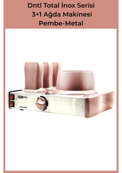 Dntltotal Inox Serisi Pembe-Metal 3+1 Ağda Makinesi