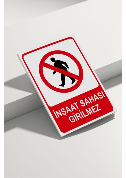 Inşaat Sahası Girilmez Isg Uyarı Levhası