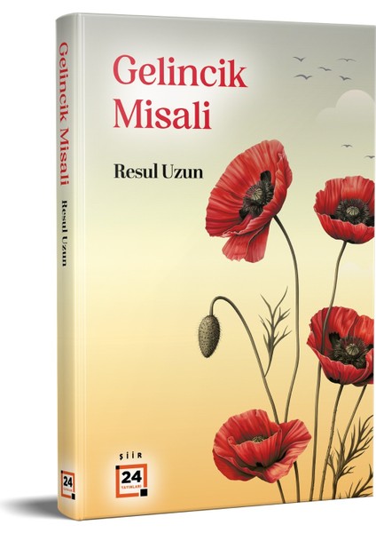 Gelincik Misali -Şiir-