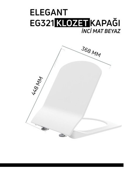 Elegant Duroplast Yavaş Kapanan Klozet Kapağı Inci Mat Beyaz