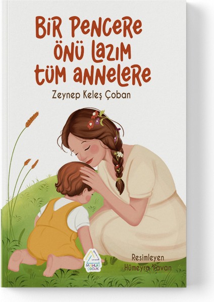 Zeynep Keleş Çoban - Bir Pencere Önü Lazım Tüm Annelere