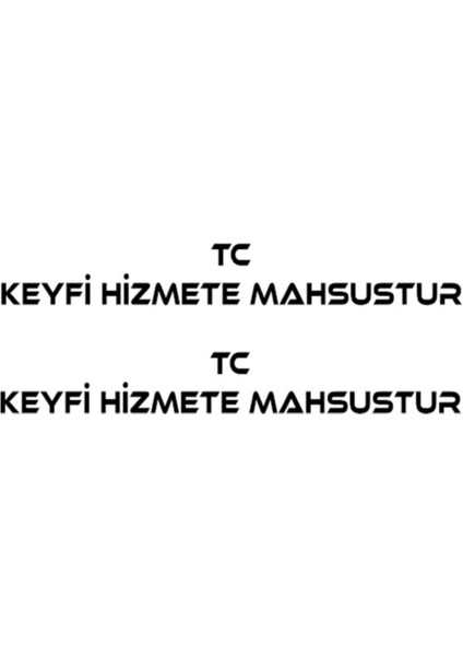 Tc Keyfi Hizmete Mahsustur Özel Yeni Sticker 2 Adet 60*8 cm