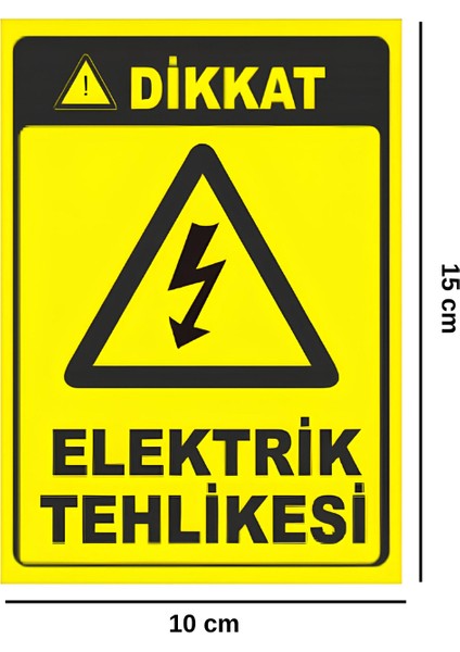 Dikkat Elektrik Tehlikesi Yapışkanlı Folyo Sticker Etiket 10 x 15 cm Uyarı Levhası