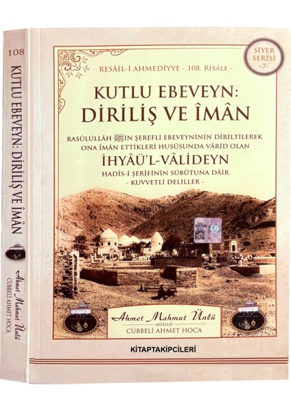 Kutlu Ebeveyn Diriliş ve Iman, Ihyaul Valideyn, Cübbeli Ahmet Hoca, Peygamberimizin Ebeveynleri 320 Sayfa