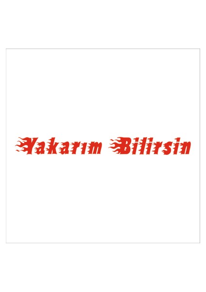 Yakarım Bilirsin Oto Özel Yeni Sticker Kırmızı 30*3 cm