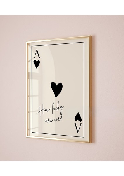 Çerçevesiz How Lucky Are We Modern Poster indirimleri