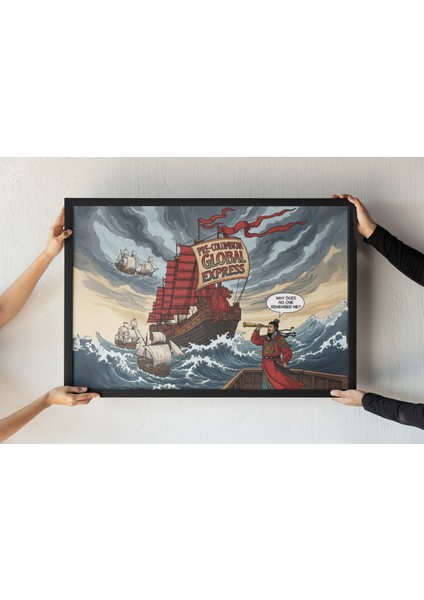 Çin’in Dev Keşif Gemisi Çerçeveli Tablo – Tarihi Mizah ve Komik Sanat Duvar Dekoru – 30X42 cm
