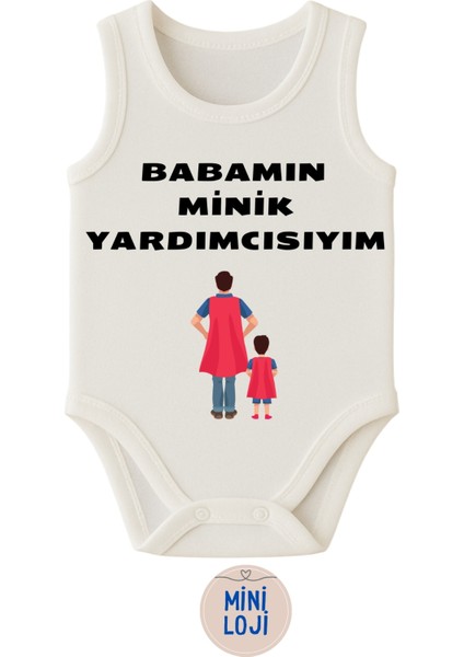 Babamın Minik Yardımcısıyım Yazılı Özel Tasarım Bebek Zıbın Body – %100 Pamuklu, Unisex modelleri