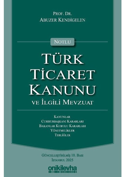 Notlu Türk Ticaret Kanunu ve Ilgili Mevzuat