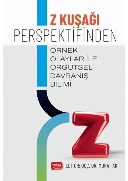 Z Kuşağı Perspektifinden Örnek Olaylar Ile Örgütsel Davranış Bilimi