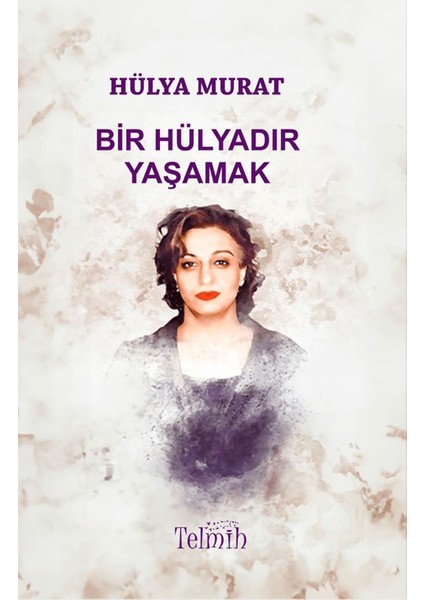 Bir Hülyadır Yaşamak