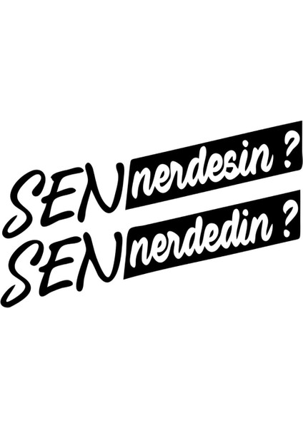 Sen Nerdesin ? Özel Yeni Sticker Oto Cam Özel Yeni Sticker Siyah 21*8 cm