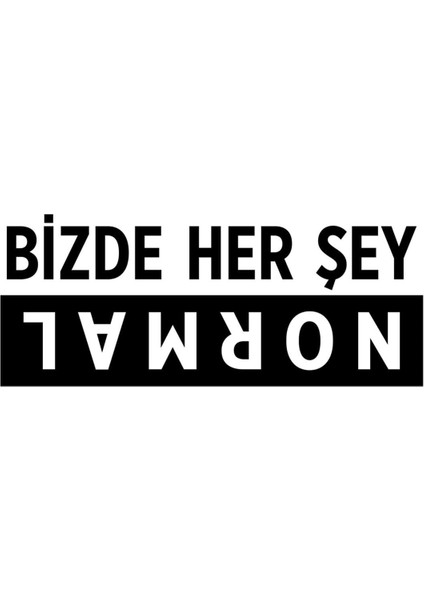 Bizde Her Şey Normal Sticker 20 x 8 cm