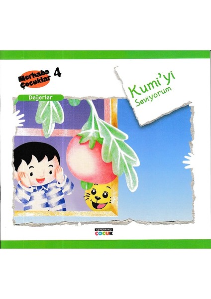 Merhaba Çocuklar 4 - Değerler; Kumi'yi Seviyorum