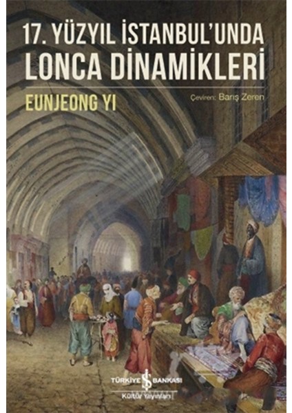 17. Yüzyıl Istanbul’unda Lonca Dinamikleri