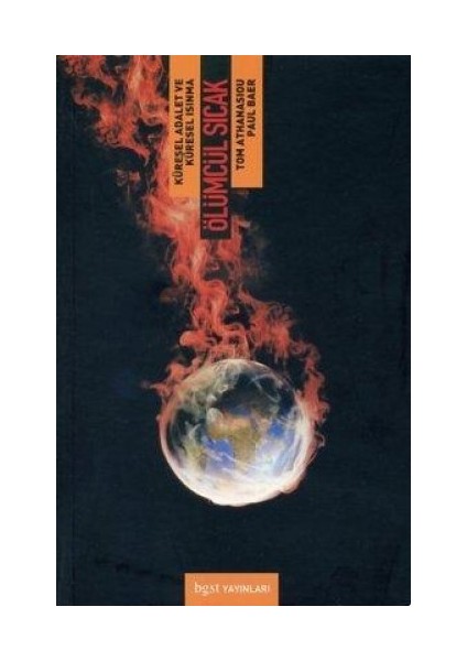 Ölümcül Sıcak Küresel Adalet ve Küresel Isınma