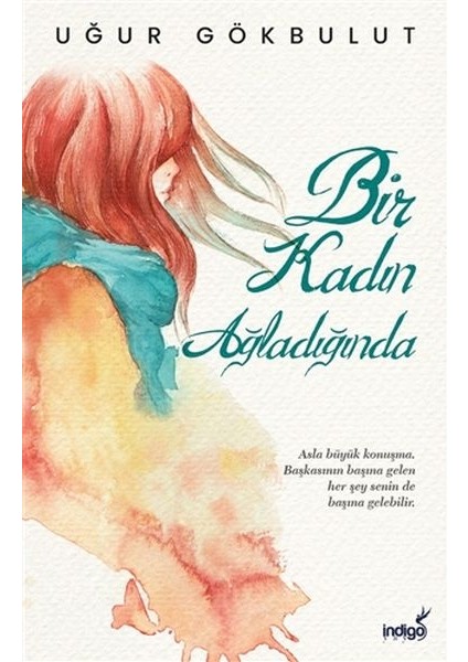 Bir Kadın Ağladığında