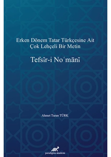 Erken Dönem Tatar Türkçesine Ait Çok Lehçeli Bir Metin: Tefsir-I Nomani