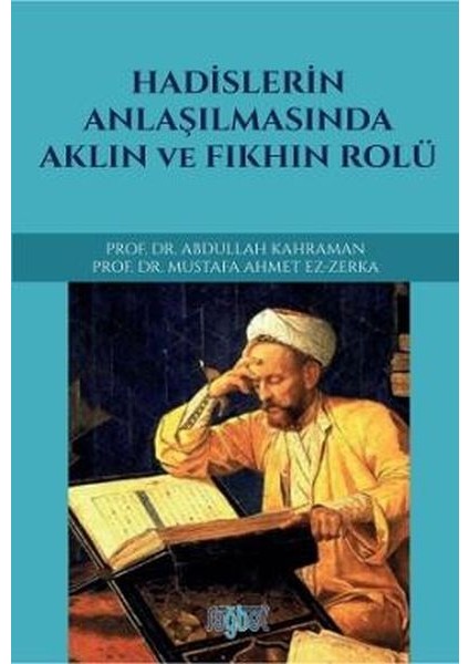 Hadislerin Anlaşılmasında Aklın ve Fıkhın Rolü