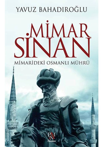 Mimar Sinan - Mimarideki Osmanlı Mührü