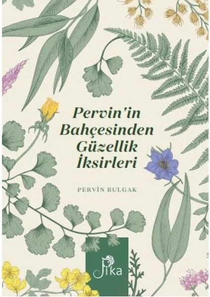 Pervin’in Bahçesinden Güzellik Iksirleri