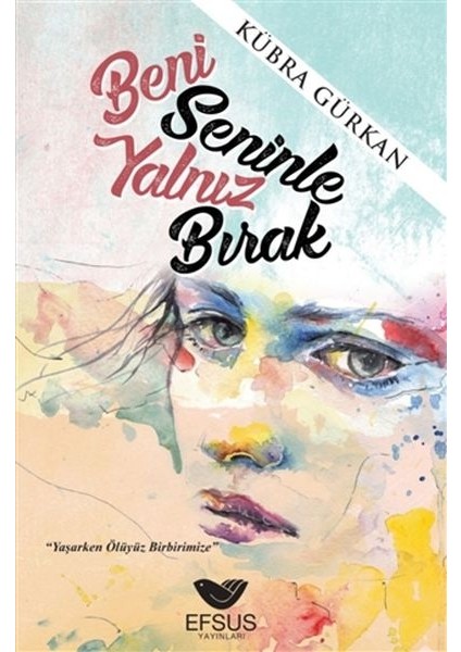 Beni Seninle Yalnız Bırak