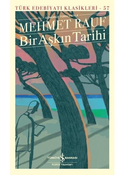 Bir Aşkın Tarihi - Türk Edebiyatı Klasikleri(Şömizli)