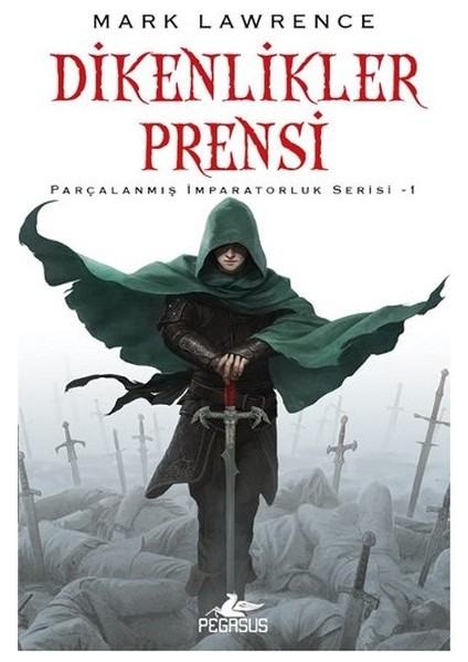 Dikenlikler Prensi / Parçalanmış Imparatorluk Serisi 1