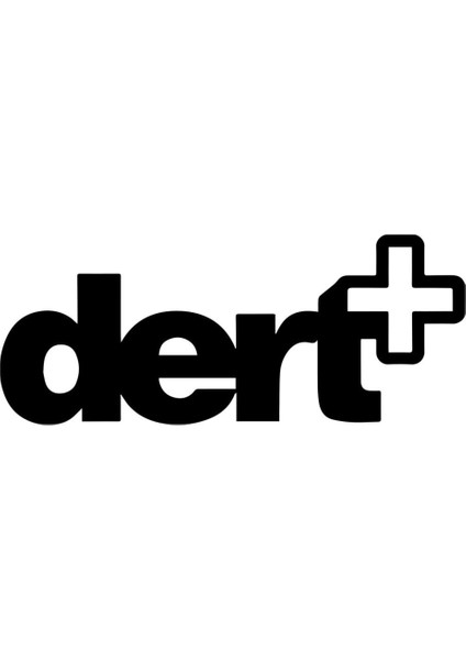 Dert+ Oto Cam Özel Yeni Sticker 13*5 cm