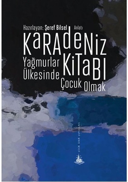 Karadeniz Kitabı - Yağmurlar Ülkesinde Çocuk Olmak