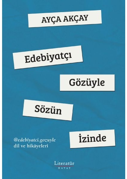 Edebiyatçı Gözüyle Sözün Izinde