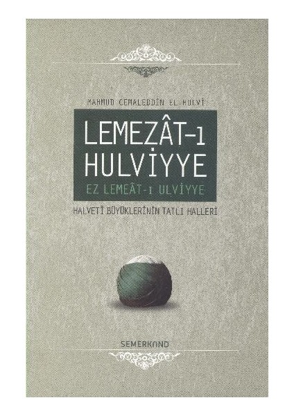 Lemezat-I Hulviyye / Ez Lemeat-I Ulviyye Halveti Büyüklerinin Tatlı Halleri (Ciltli)