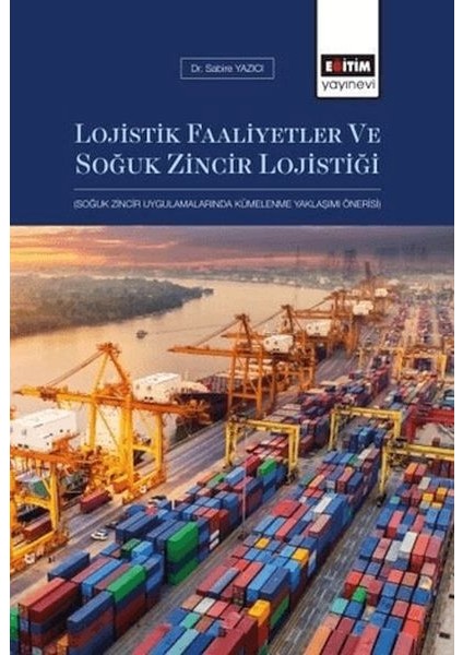 Lojistik Faaliyetler ve Soğuk Zincir Lojistiği