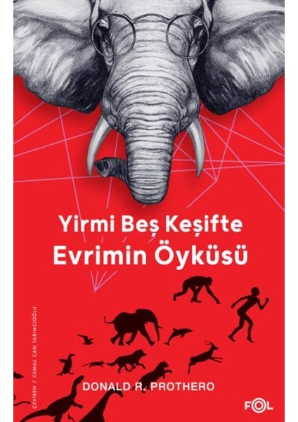 Yirmi Beş Keşifte Evrimin Öyküsü – Kanıtlar, Kâşifler, Doğrular ve Yanlışlar–